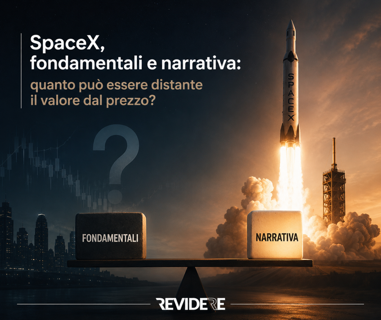 SpaceX, fondamentali e narrativa: quanto può essere distante il valore dal prezzo?